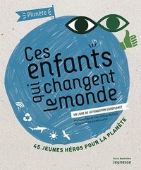Ces enfants qui changent le Monde - Click to enlarge picture.