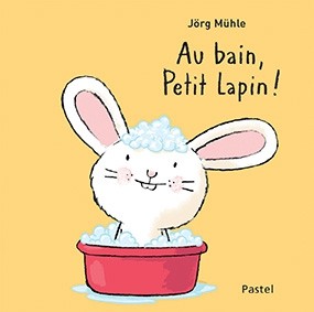 Au bain, Petit Lapin ! - Click to enlarge picture.