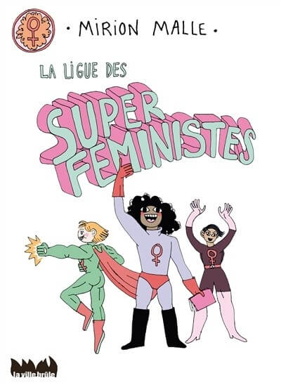 La ligue des supers féministes - Click to enlarge picture.