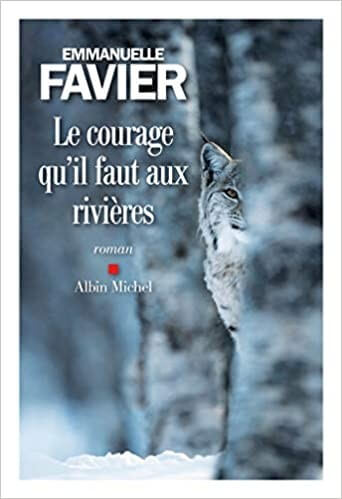 Le courage qu'il faut aux rivières - Click to enlarge picture.