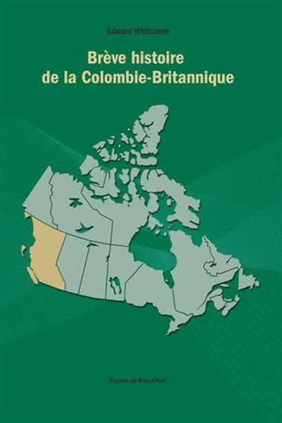 Brève histoire de la Colombie-Britannique - Click to enlarge picture.