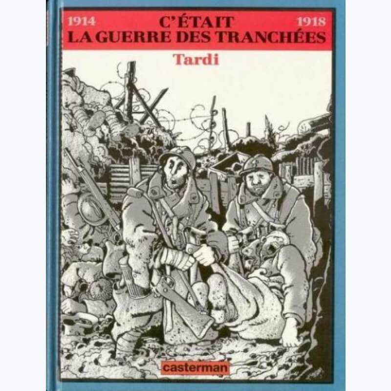 C'était la guerre des tranchées - Click to enlarge picture.