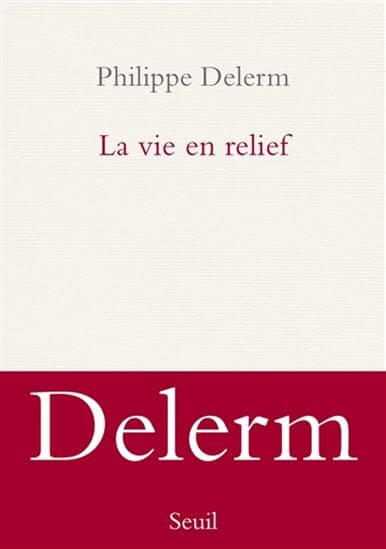 La vie en relief - Click to enlarge picture.