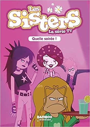 Les Sisters : Quelle soirée ! - Click to enlarge picture.