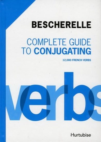 Complete Guide to Conjugating 12 000 French Verbs - Bescherelle - Click to enlarge picture.