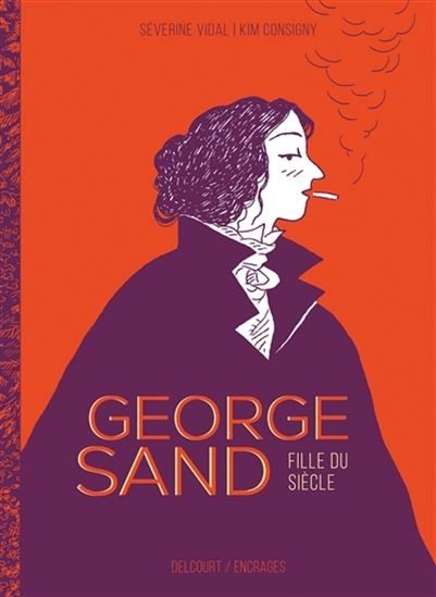 George Sand : fille du siècle - Click to enlarge picture.