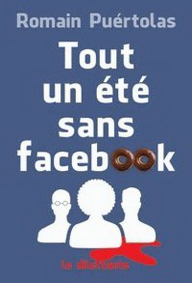 Tout un été sans Facebook - Click to enlarge picture.