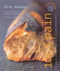 100% Pain: La saga du pain enveloppé de 60 recettes croustillantes - Click to enlarge picture.