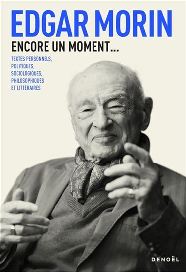 Encore un moment... : textes personnels, politiques, sociologiques, philosophiques et littéraires - Click to enlarge picture.
