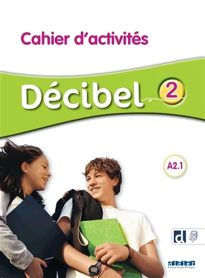 Décibel 2 – Niv. A2.1 Cahier Activites - Click to enlarge picture.