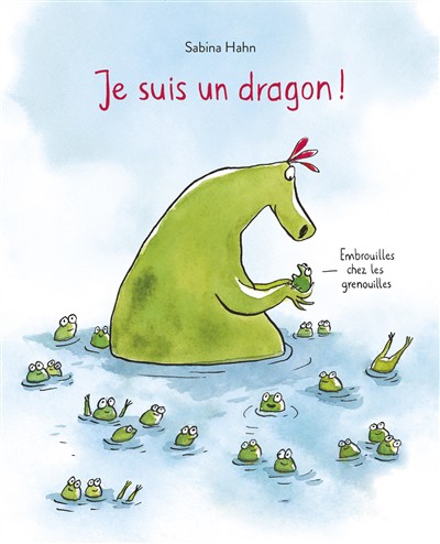 Je suis un dragon! : embrouilles chez les grenouilles - Click to enlarge picture.