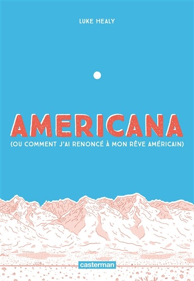 Americana : (ou comment j'ai renoncé à mon rêve américain) - Click to enlarge picture.