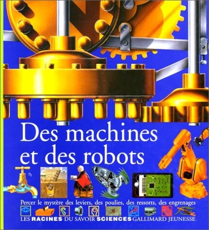 Des machines et des robots - Click to enlarge picture.