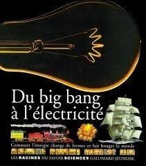 Du big bang à l'électricité - Click to enlarge picture.