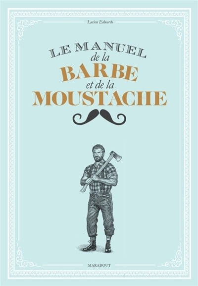 Manuel de la barbe et de la moustache (Le) - Click to enlarge picture.