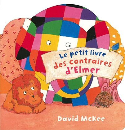 Petit livre des contraires d'Elmer (Le) - Click to enlarge picture.