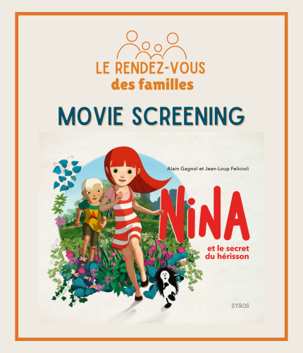 RENDEZ-VOUS DES FAMILLES | CINEMA | Nina et le secret du hérisson