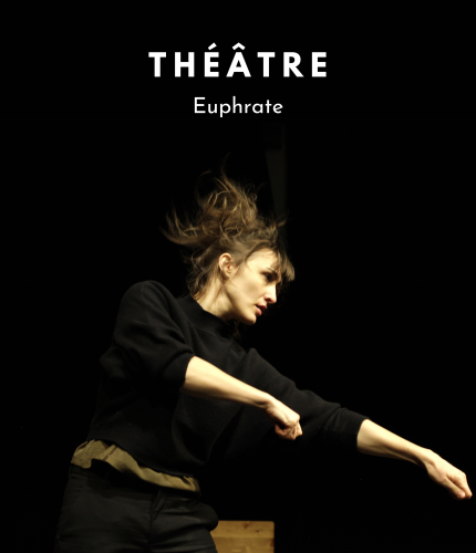 THÉÂTRE | Euphrate