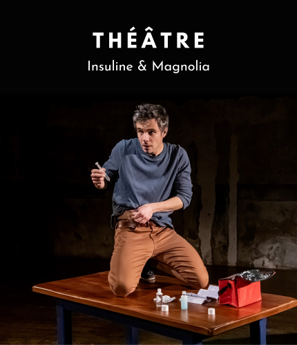 THEATRE | Insuline & Magnolia